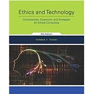 Ethics and Technology: Controversies, Questions, and Strategies for Ethical Computing