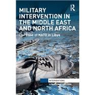 Military Intervention in the Middle East and North Africa: The Case of NATO in Libya