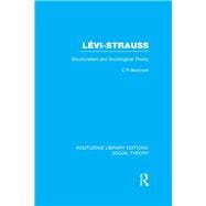 Levi-Strauss: Structuralism and Sociological Theory