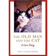 The Old Man and the Cat A Love Story