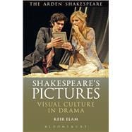 Shakespeare's Pictures Visual Culture in Drama