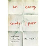 We Carry Smoke and Paper