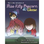 The FURther Adventures of Miss Kitty Popcorn & Cheese