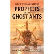PROPHETS GHOST ANTS         MM
