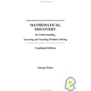 Mathematical Discovery on Understanding, Learning and Teaching Problem Solving, Volumes I and II