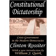 Constitutional Dictatorship: Crisis Government in the Modern Democracies