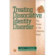 Treating Dissociative Identity Disorder: The Power of the Collective Heart