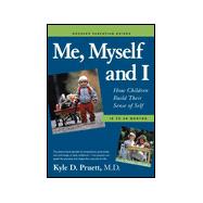 Me, Myself and I: How Children Build Their Sense of Self : 18 to 36 Months