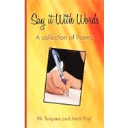 Say It with Words : A collection of Poems