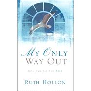 My Only Way Out