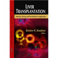 Liver Transplantation : Rejection, Therapy, and Post-Operative Complications