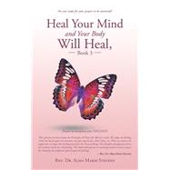 Heal Your Mind and Your Body Will Heal 3
