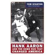 Hank Aaron and the Home Run That Changed America
