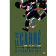 A Perfect Spy A Novel