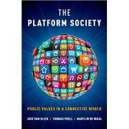 The Platform Society Public Values in a Connective World