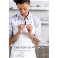 Kristen Kish Cooking Recipes and Techniques: A Cookbook