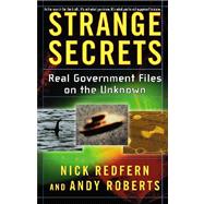 Strange Secrets Real Government Files on the Unknown