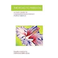 The Road to Freedom: A Study Guide to Chimamanda Ngozi Adichie's 'purple Hibiscus'