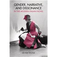 Gender, Narrative, and Dissonance in the Modern Italian Novel