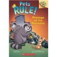 Revenge of the Raccoons: A Branches Book (Pets Rule! #7)