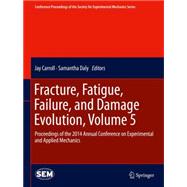 Fracture, Fatigue, Failure, and Damage Evolution