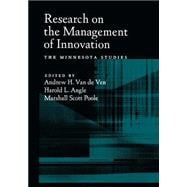 Research on the Management of Innovation The Minnesota Studies