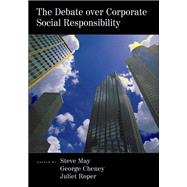 The Debate over Corporate Social Responsibility