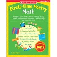 Circle-Time Poetry: Math Delightful Poems With Activities That Help Young Children Build Phonemic Awareness, Oral Language, and Early Math Skills