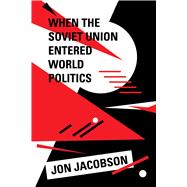 When the Soviet Union Entered World Politics