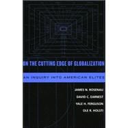 On the Cutting Edge of Globalization An Inquiry into American Elites