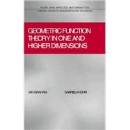 Geometric Function Theory in One and Higher Dimensions