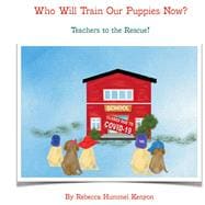 Who Will Train Our Puppies Now? Teachers to the Rescue