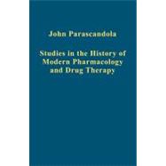 Studies in the History of Modern Pharmacology and Drug Therapy