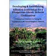 Developing And Establishing Effective Leadership for a Prosperous Edenic Hebrew Civilization