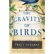 The Gravity of Birds A Novel