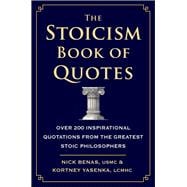 The Stoicism Book of Quotes Over 200 Inspirational Quotations from the Greatest Stoic Philosophers