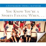 You Know You're a Sports Fanatic When... 2011 Calendar
