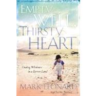 Empty Well Thirsty Heart: Finding Wholeness in a Barren Land