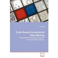 Cube Based Incremental Data Mining