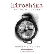 Hiroshima The World's Bomb