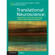 Translational Neuroscience: Applications in Psychiatry, Neurology, and Neurodevelopmental Disorders