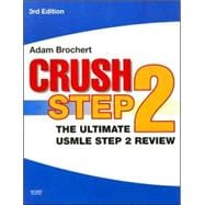 Crush Step 2 : The Ultimate USMLE Step 2 Review