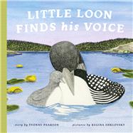 Little Loon Finds His Voice (Board Book)