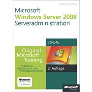 Microsoft Windows Server 2008 Serveradministration - Original Microsoft Training für Examen 70-646, 2. Auflage, überarbeitet für R2