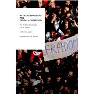 Networked Publics and Digital Contention The Politics of Everyday Life in Tunisia