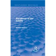 Paradoxes of the Infinite (Routledge Revivals)