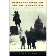 Beyond the Color Line and the Iron Curtain