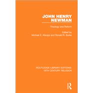 John Henry Newman: Theology and Reform