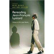 Rereading Jean-Frantois Lyotard: Essays on His Later Works