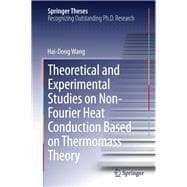 Theoretical and Experimental Studies on Non-fourier Heat Conduction Based on Thermomass Theory